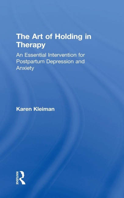 The Art of Holding in Therapy: An Essential Intervention for Postpartum Depression and Anxiety