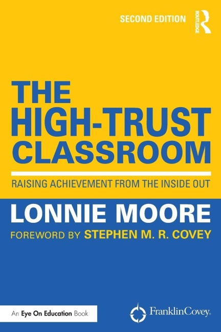 The High-Trust Classroom: Raising Achievement from the Inside Out