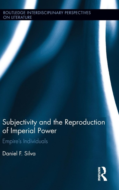 Subjectivity and the Reproduction of Imperial Power: Empires Individuals