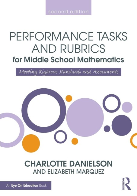 Performance Tasks and Rubrics for Middle School Mathematics: Meeting Rigorous Standards and Assessments