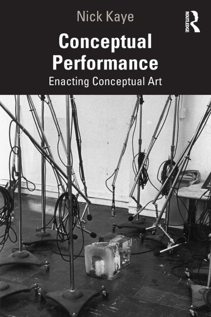 Conceptual Performance: Enacting Conceptual Art