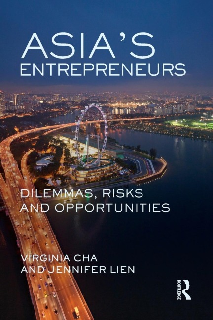 Asias Entrepreneurs: Dilemmas, Risks and Opportunities