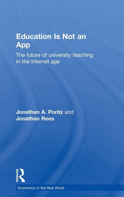 Education Is Not an App: The future of university teaching in the Internet age