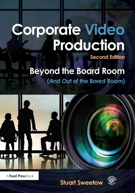 Corporate Video Production: Beyond the Board Room (And Out of the Bored Room)