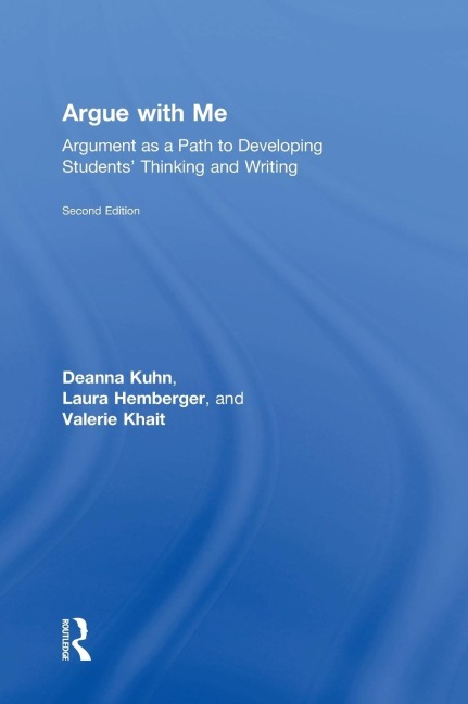 Argue with Me: Argument as a Path to Developing Students Thinking and Writing