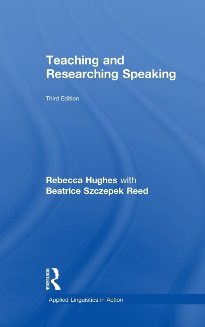 Teaching and Researching Speaking: Third Edition