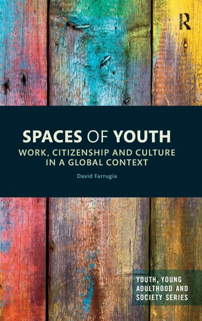 Spaces of Youth: Work, Citizenship and Culture in a Global Context