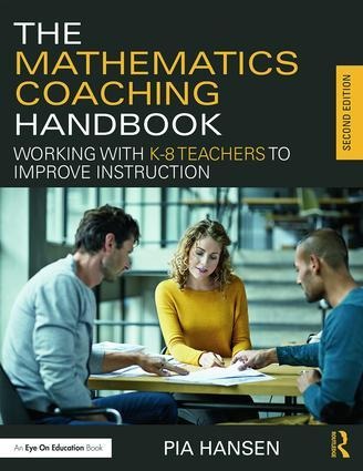 The Mathematics Coaching Handbook: Working with K-8 Teachers to Improve Instruction