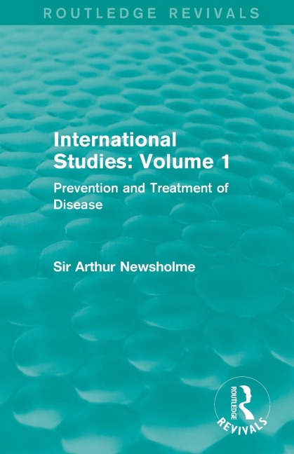 International Studies: Volume 1 (Routledge Revivals): Prevention and Treatment of Disease