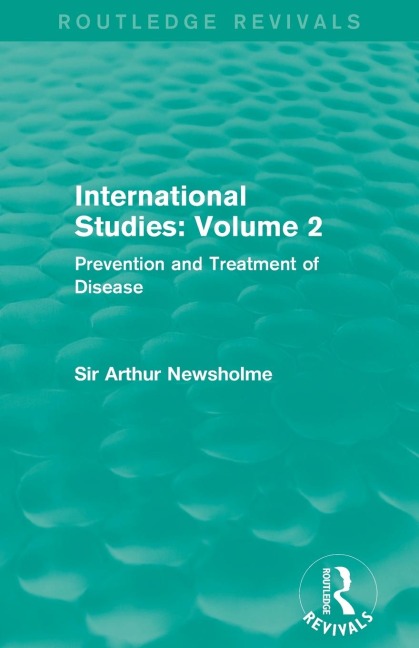 International Studies: Volume 2 (Routledge Revivals): Prevention and Treatment of Disease