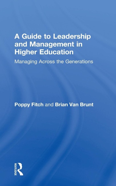 A Guide to Leadership and Management in Higher Education: Managing Across the Generations