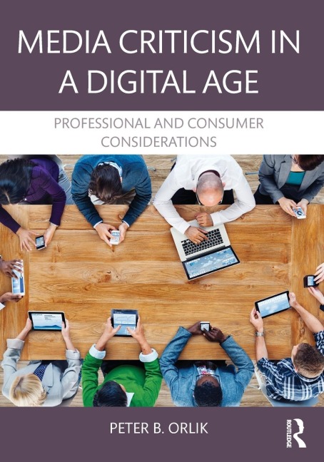 Media Criticism in a Digital Age: Professional And Consumer Considerations