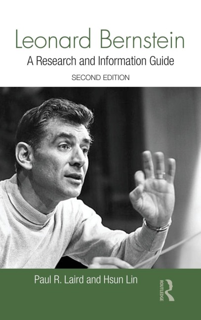 Leonard Bernstein: A Research and Information Guide