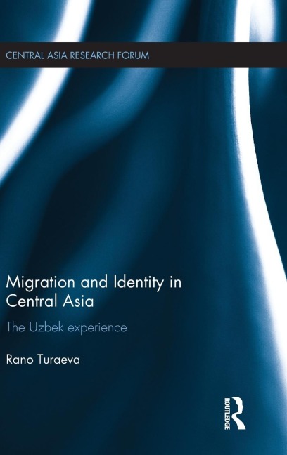 Migration and Identity in Central Asia: The Uzbek Experience