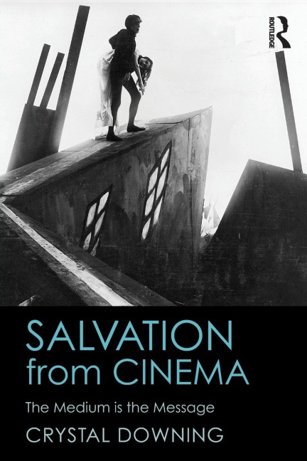 Salvation from Cinema: The Medium is the Message