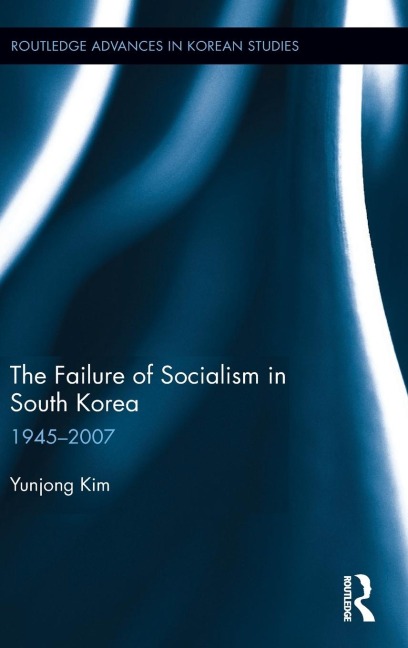 The Failure of Socialism in South Korea: 1945-2007