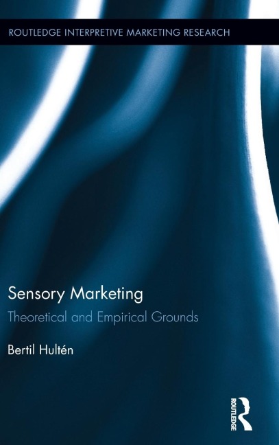 Sensory Marketing: Theoretical and Empirical Grounds