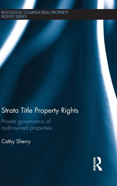 Strata Title Property Rights: Private governance of multi-owned properties
