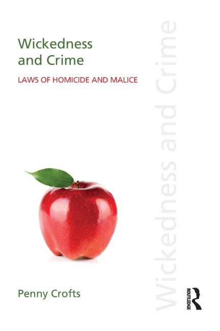 Wickedness and Crime: Laws of Homicide and Malice