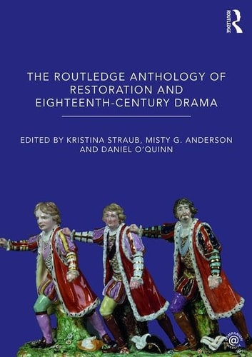 The Routledge Anthology of Restoration and Eighteenth-century Drama