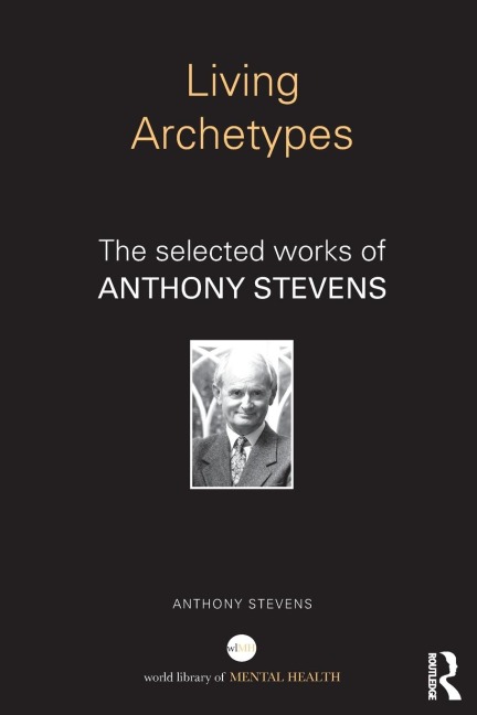 Living Archetypes: The selected works of Anthony Stevens
