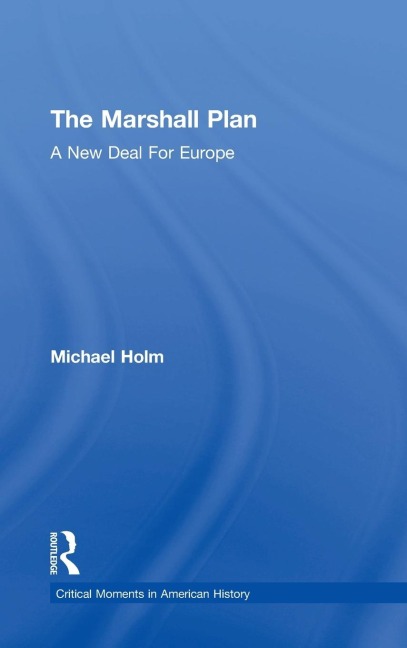 The Marshall Plan: A New Deal For Europe