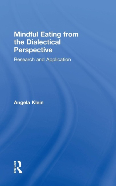 Mindful Eating from the Dialectical Perspective: Research and Application