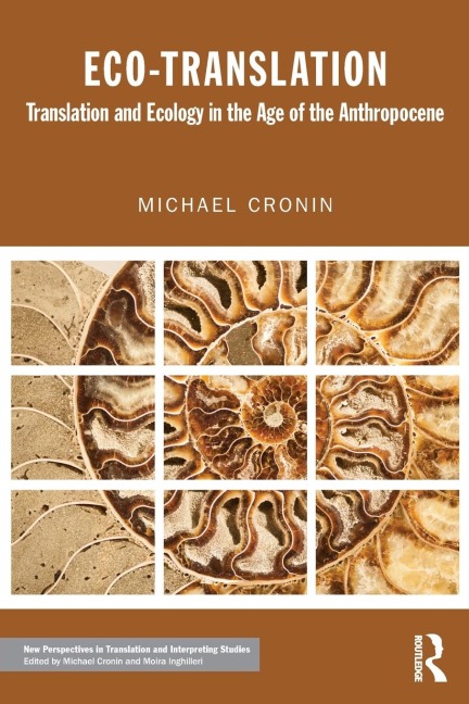 Eco-Translation: Translation and Ecology in the Age of the Anthropocene