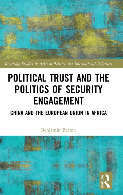 Political Trust and the Politics of Security Engagement: China and the European Union in Africa