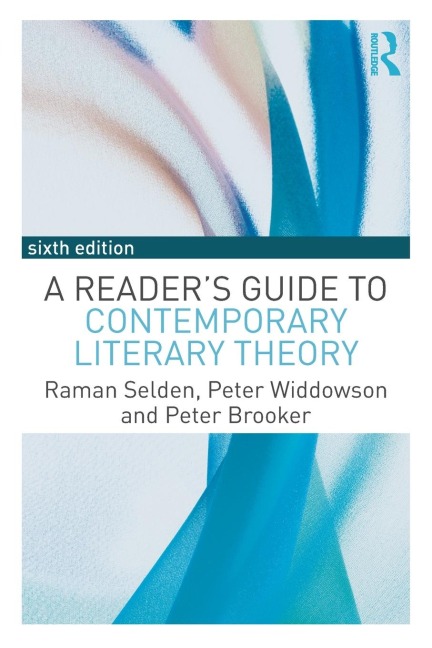 A Readers Guide to Contemporary Literary Theory