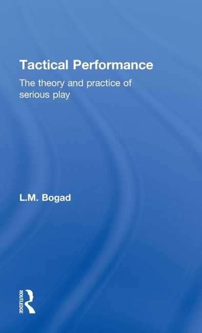 Tactical Performance: The Theory and Practice of Serious Play