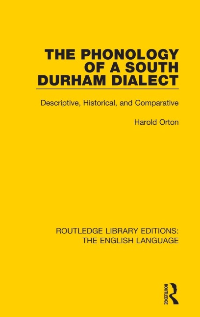 The Phonology of a South Durham Dialect: Descriptive, Historical, and Comparative
