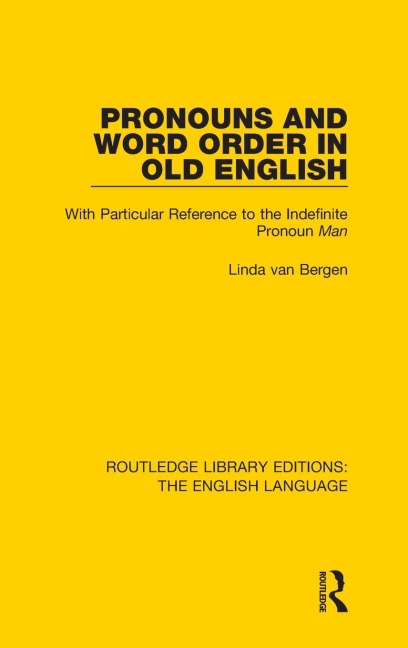Pronouns and Word Order in Old English: With Particular Reference to the Indefinite Pronoun Man