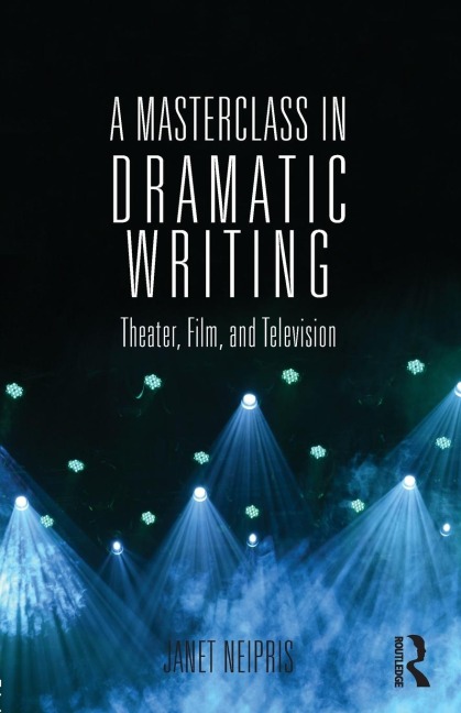 A Masterclass in Dramatic Writing: Theater, Film, and Television