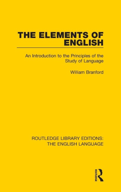 The Elements of English: An Introduction to the Principles of the Study of Language