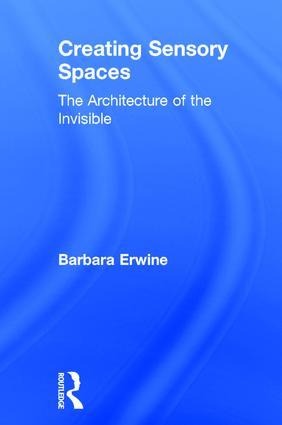 Creating Sensory Spaces: The Architecture of the Invisible