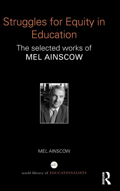 Struggles for Equity in Education: The selected works of Mel Ainscow