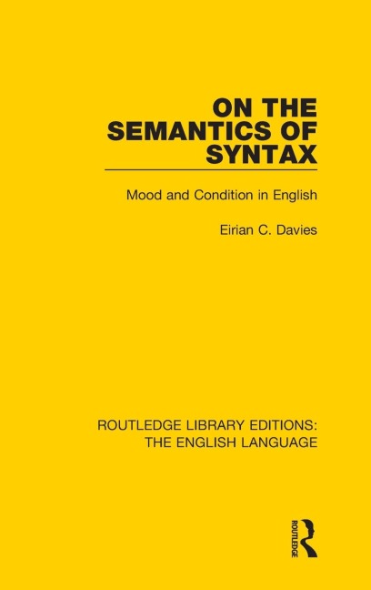 On the Semantics of Syntax: Mood and Condition in English
