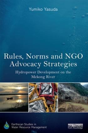 Rules, Norms and NGO Advocacy Strategies: Hydropower Development on the Mekong River