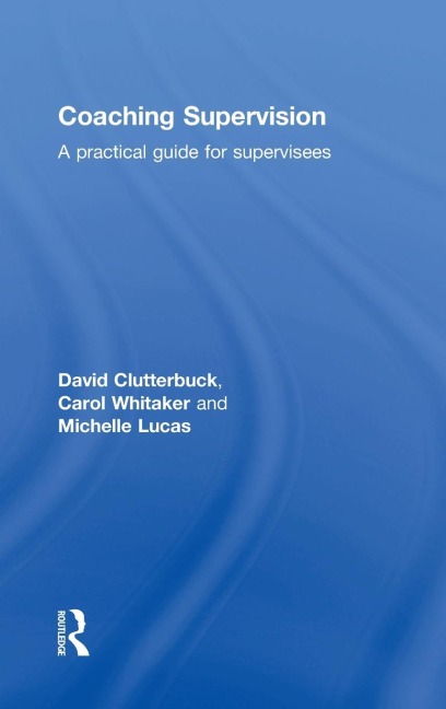 Coaching Supervision: A Practical Guide for Supervisees
