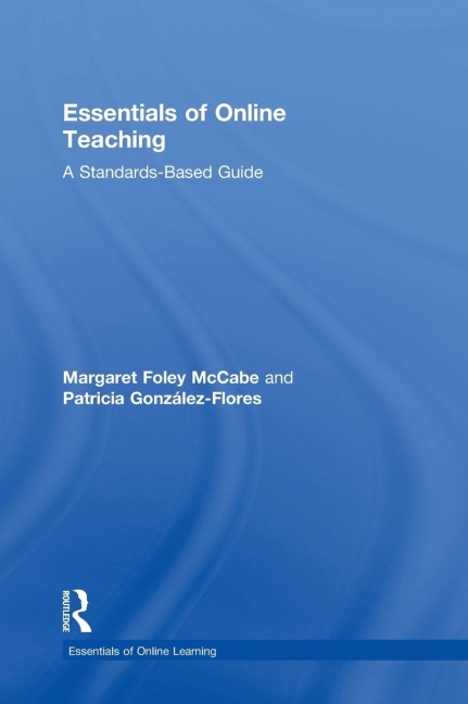 Essentials of Online Teaching: A Standards-Based Guide