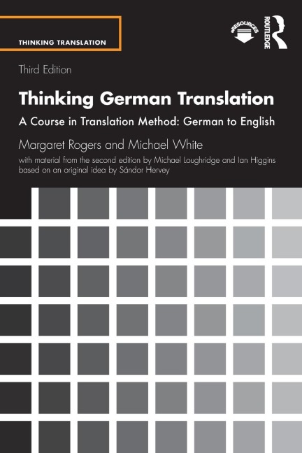 Thinking German Translation: A Course in Translation Method: German to English