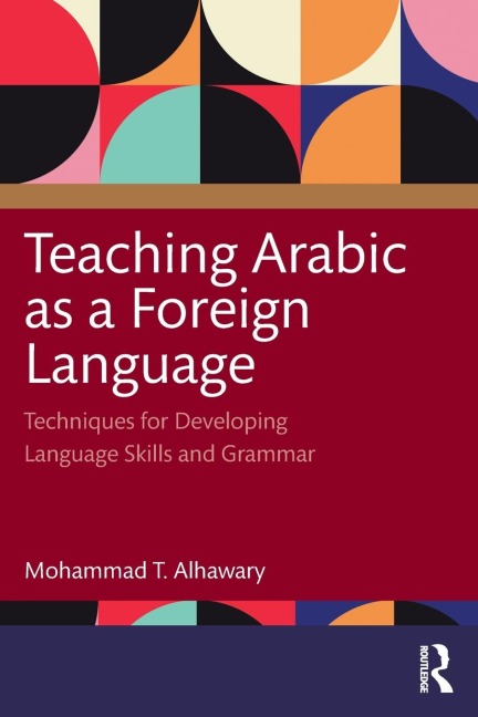 Teaching Arabic as a Foreign Language: Techniques for Developing Language Skills and Grammar