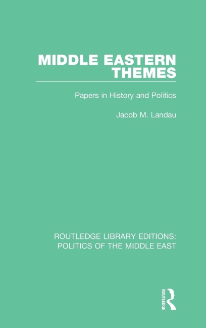 Middle Eastern Themes: Papers in History and Politics