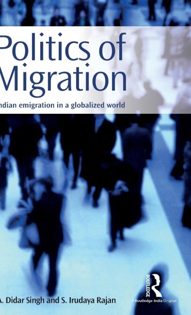 Politics of Migration: Indian Emigration in a Globalized World
