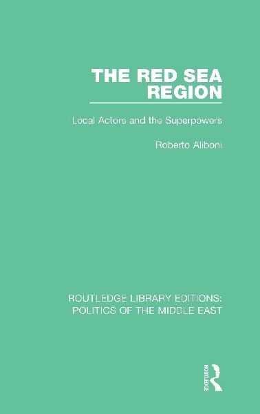 The Red Sea Region: Local Actors and the Superpowers