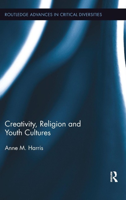 Creativity, Religion and Youth Cultures