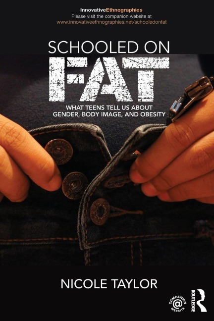 Schooled on Fat: What Teens Tell Us About Gender, Body Image, and Obesity