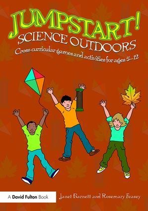 Jumpstart! Science Outdoors: Cross-Curricular Games and Activities for Ages 5-12