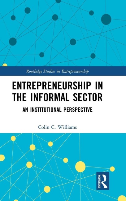 Entrepreneurship in the Informal Sector: An Institutional Perspective